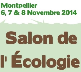 Le Salon de l’Ecologie, Montpellier, du 6 au 8 Novembre 2014