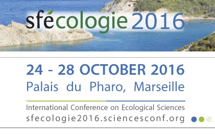 Sfécologie-2016, International Conference of Ecological Sciences, Marseille – 24-27 Octobre 2016