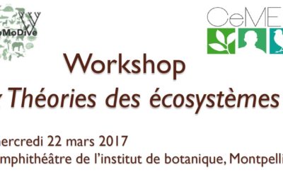 Workshop « Théories des écosystèmes » – 22 Mars 2017 – Montpellier