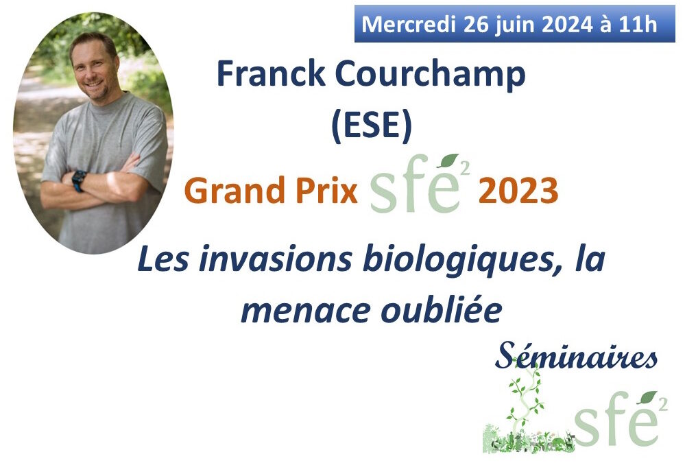 Séminaire SFE² : Franck Courchamp Grand Prix 2023 le 26 juin 2024 11h